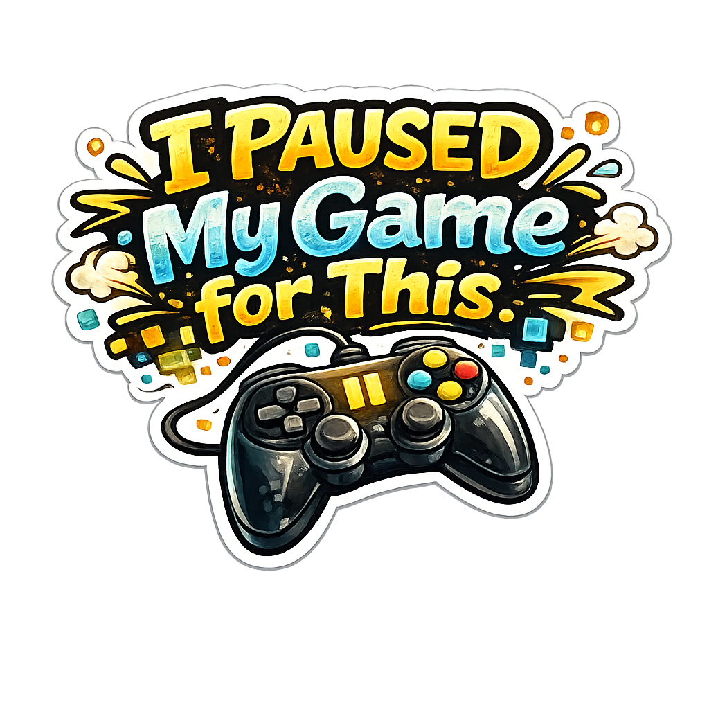 "I Paused My Game For This" Bumper Sticker